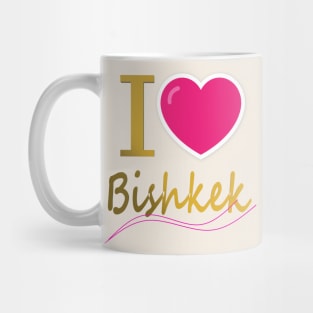 I love Bishkek Mug